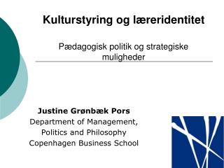 Kulturstyring og læreridentitet Pædagogisk politik og strategiske muligheder