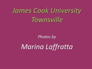 James Cook University Townsville Photos by Marina Laffratta