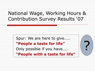 National Wage, Working Hours &amp; Contribution Survey Results ‘07