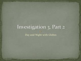 Investigation 3, Part 2