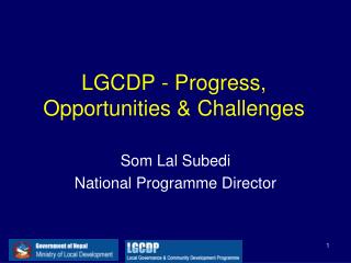 LGCDP - Progress, Opportunities &amp; Challenges
