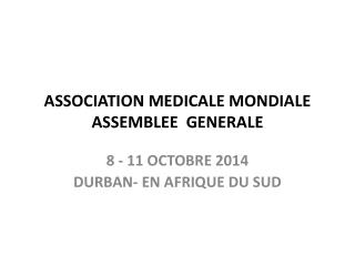 ASSOCIATION MEDICALE MONDIALE ASSEMBLEE GENERALE