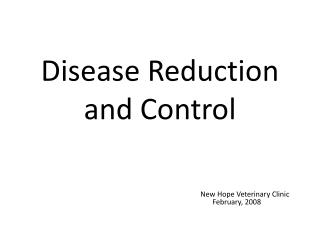 Disease Reduction and Control