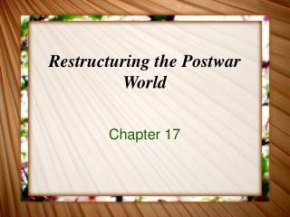 Restructuring the Postwar World