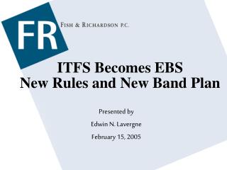ITFS Becomes EBS New Rules and New Band Plan
