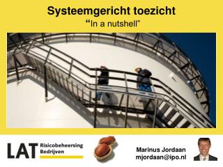 Systeemgericht toezicht “ In a nutshell”