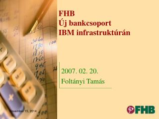 FHB Új bankcsoport IBM infrastruktúrán