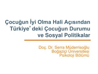 Çocuğun İyi Olma Hali Açısından Türkiye ’ deki Çocuğun Durumu ve Sosyal Politikalar