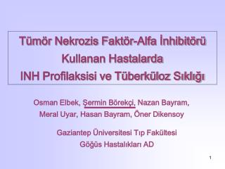 Tümör Nekrozis Faktör-Alfa İnhibitörü Kullanan Hastalarda INH Profilaksisi ve Tüberküloz Sıklığı