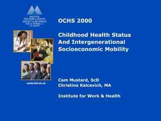 OCHS 2000 Childhood Health Status And Intergenerational Socioeconomic Mobility Cam Mustard, ScD