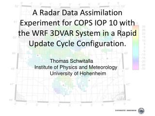 Thomas Schwitalla Institute of Physics and Meteorology 	University of Hohenheim