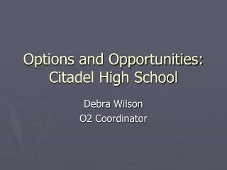 Options and Opportunities: Citadel High School