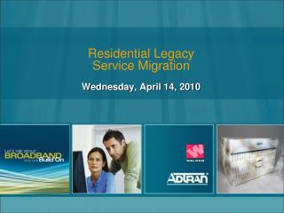 Residential Legacy Service Migration