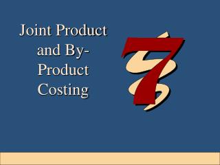 Joint Product and By-Product Costing