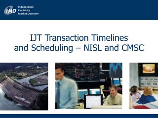 IJT Transaction Timelines and Scheduling – NISL and CMSC