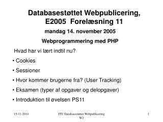 Databasestøttet Webpublicering, E2005 Forelæsning 11