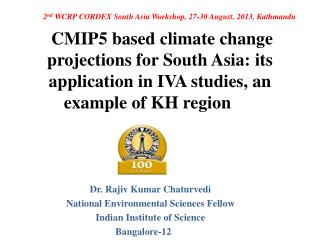 Dr. Rajiv Kumar Chaturvedi National Environmental Sciences Fellow Indian Institute of Science