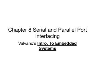 Chapter 8 Serial and Parallel Port Interfacing