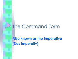 The Command Form