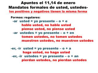 Formas : regulares : - ar usted = yo presente – o + e hable usted, no hable usted