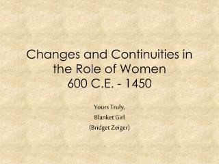 Changes and Continuities in the Role of Women 600 C.E. - 1450