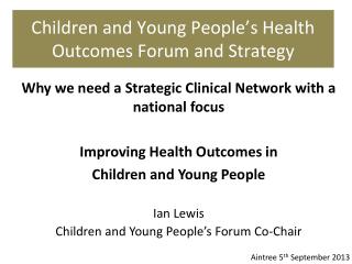 Children and Young People’s Health Outcomes Forum and Strategy