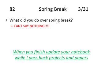 82			Spring Break		3/31