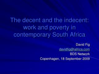 The decent and the indecent: work and poverty in contemporary South Africa