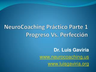 NeuroCoaching Práctico Parte 1 Progreso Vs. Perfecci ón