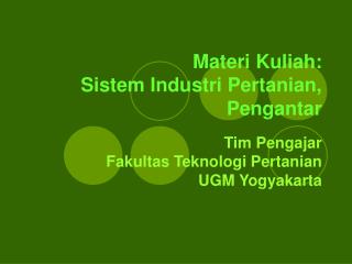 Materi Kuliah: Sistem Industri Pertanian, Pengantar