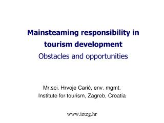 Mainsteaming responsibility in tourism development Obstacles and opportunities