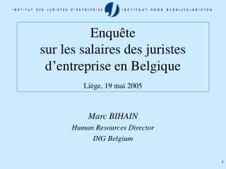 Enquête sur les salaires des juristes d’entreprise en Belgique Liège, 19 mai 2005