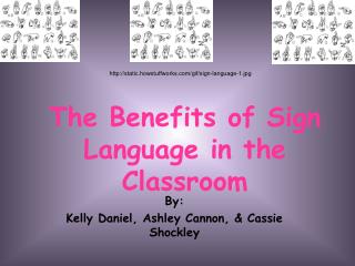The Benefits of Sign Language in the Classroom
