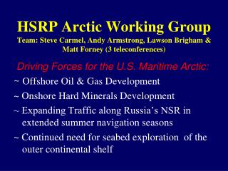 Driving Forces for the U.S. Maritime Arctic: ~ Offshore Oil &amp; Gas Development