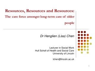 Resources, Resources and Resources: The care force amongst long-term care of older people