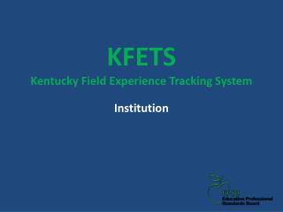 KFETS Kentucky Field Experience Tracking System