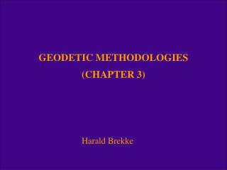GEODETIC METHODOLOGIES (CHAPTER 3)