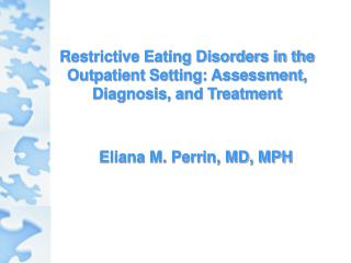 Restrictive Eating Disorders in the Outpatient Setting: Assessment, Diagnosis, and Treatment