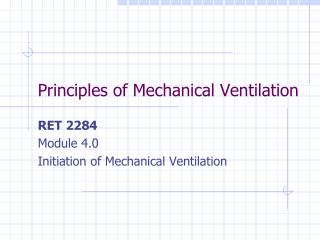 Principles of Mechanical Ventilation