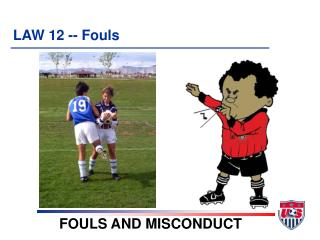 LAW 12 -- Fouls