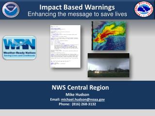 NWS Central Region Mike Hudson Email: michael.hudson@noaa Phone: (816) 268-3132