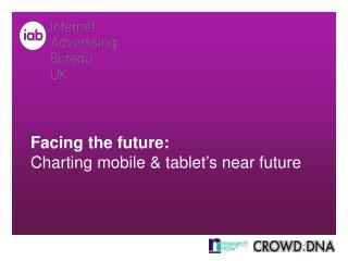 Facing the future: Charting mobile &amp; tablet’s near future