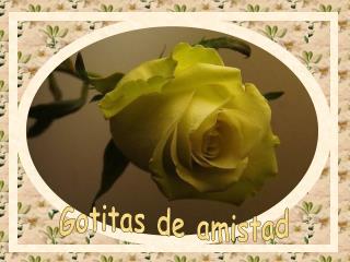 Gotitas de amistad