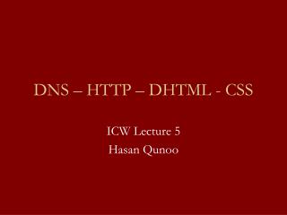 DNS – HTTP – DHTML - CSS