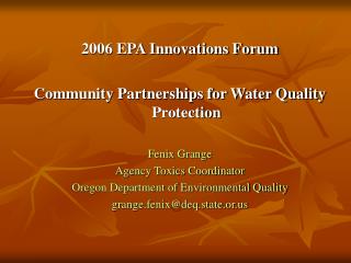 2006 EPA Innovations Forum Community Partnerships for Water Quality Protection Fenix Grange