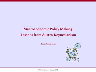 Macroeconomic Policy Making: Lessons from Austro-Keynesianism Franz Nauschnigg