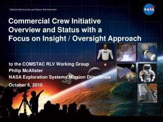 Commercial Crew Initiative Overview and Status with a F ocus on Insight / Oversight Approach
