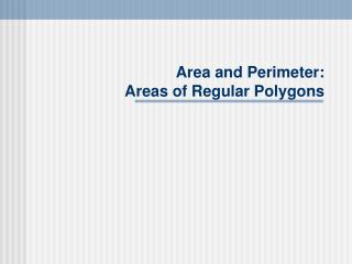 Area and Perimeter: Areas of Regular Polygons