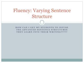 Fluency: Varying Sentence Structure