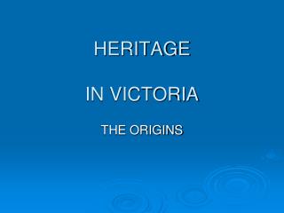 HERITAGE IN VICTORIA